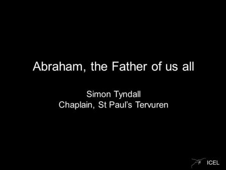 Abraham, the Father of us all