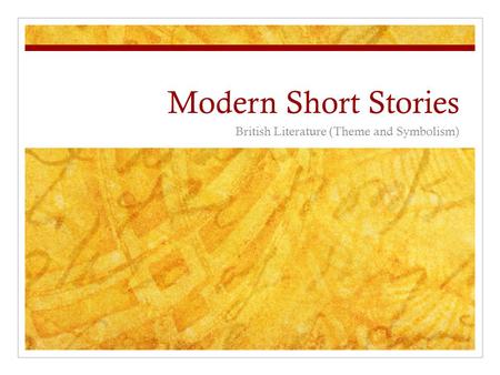 Modern Short Stories British Literature (Theme and Symbolism)