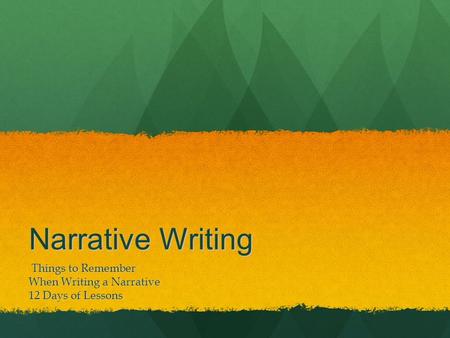 Things to Remember When Writing a Narrative 12 Days of Lessons