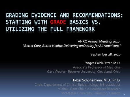 AHRQ Annual Meeting 2010: “Better Care, Better Health: Delivering on Quality for All Americans September 28, 2010 Yngve Falck-Ytter, M.D. Associate Professor.