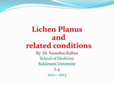 Lichen Planus and related conditions