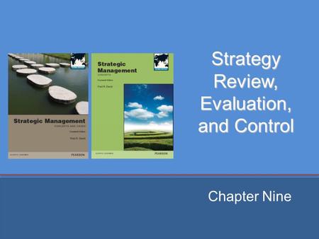 Strategy Review, Evaluation, and Control Chapter Nine.