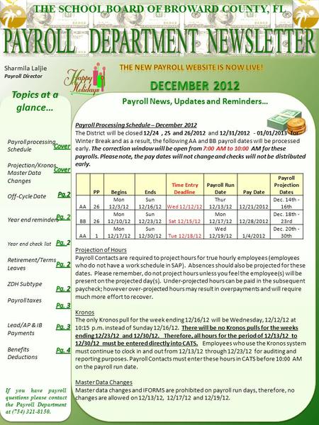 Topics at a glance… Payroll processing Schedule Projection/Kronos Master Data Changes Off-Cycle Date Year end reminders Year end check list Retirement/Terms.