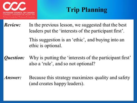 Review: In the previous lesson, we suggested that the best leaders put the ‘interests of the participant first’. This suggestion is an ‘ethic’, and buying.