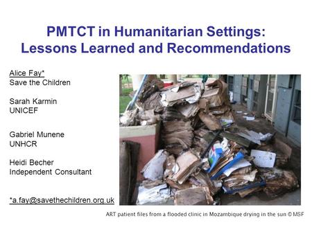 PMTCT in Humanitarian Settings: Lessons Learned and Recommendations ART patient files from a flooded clinic in Mozambique drying in the sun © MSF Alice.