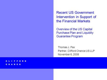 Recent US Government Intervention in Support of the Financial Markets Overview of the US Capital Purchase Plan and Liquidity Guarantee Program Thomas J.