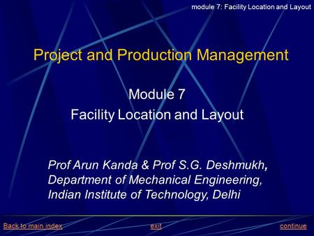 Project and Production Management Module 7 Facility Location and Layout Prof Arun Kanda & Prof S.G. Deshmukh, Department of Mechanical Engineering, Indian.