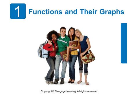 Copyright © Cengage Learning. All rights reserved. 1 Functions and Their Graphs.