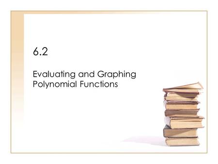 Evaluating and Graphing Polynomial Functions