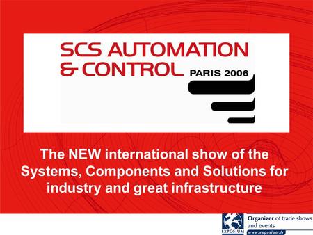 The NEW international show of the Systems, Components and Solutions for industry and great infrastructure.