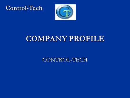 Control-Tech COMPANY PROFILE CONTROL-TECH.