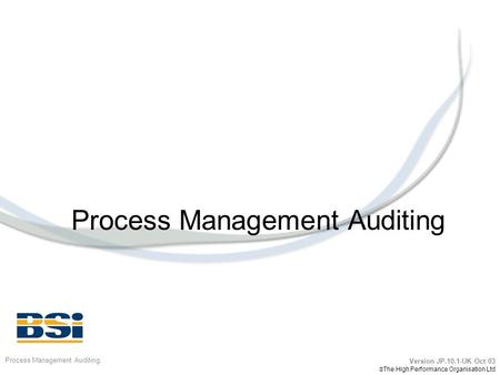 Process Management Auditing Version JP.10.1-UK Oct 03  The High Performance Organisation Ltd.