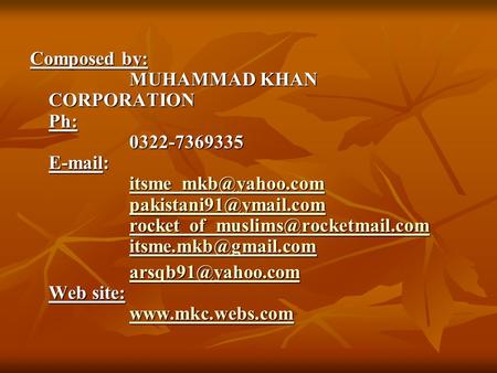 Composed by: MUHAMMAD KHAN CORPORATION Ph: 0322-7369335