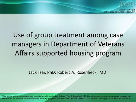 This article and any supplementary material should be cited as follows: Tsai J, Rosenheck RA. Use of group treatment among case managers in Department.