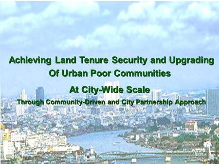 Thailand’s new National Housing Action Thailand’s new National Housing Action Achieving Land Tenure Security and Upgrading Of urban Poor Communities At.