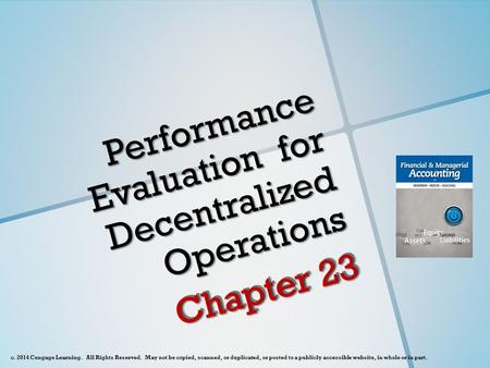 C. 2014 Cengage Learning. All Rights Reserved. May not be copied, scanned, or duplicated, or posted to a publicly accessible website, in whole or in part.