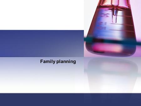 Family planning. family planning helps every one : 1- women : -.protect women from unwanted pregnancies. -save lives from high risk pregnancies & abortion.