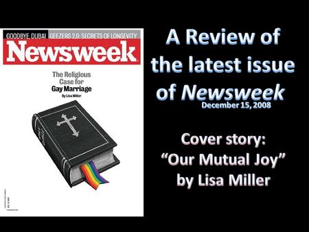 Review of Lisa Miller’s “Our Mutual Joy” in Newsweek, Dec. 15, 2008 (“The Religious Case for Gay Marriage”) Let's try for a minute to take the religious.