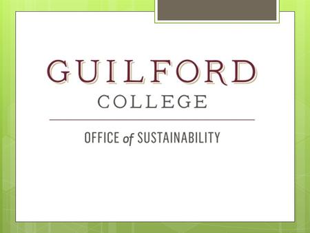 “Sustainability” can be Vague… Definition of Sustainability: Managing our natural resources in such a way as to not hinder the opportunity of future.