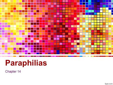 Paraphilias Chapter 14. Case Study 229: Zoophilia A man was caught having intercourse with a hen. He was 30 years old & of high social position. The hens.