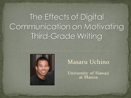 Masaru Uchino University of Hawaii at Manoa. Informal Survey Question.