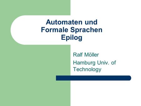 Automaten und Formale Sprachen Epilog