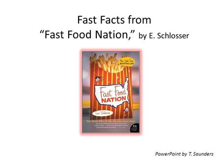 Fast Facts from “Fast Food Nation,” by E. Schlosser