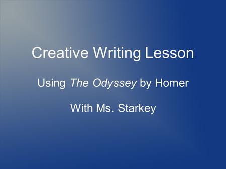 Creative Writing Lesson Using The Odyssey by Homer With Ms. Starkey.