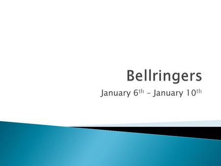 Bellringers January 6th – January 10th.