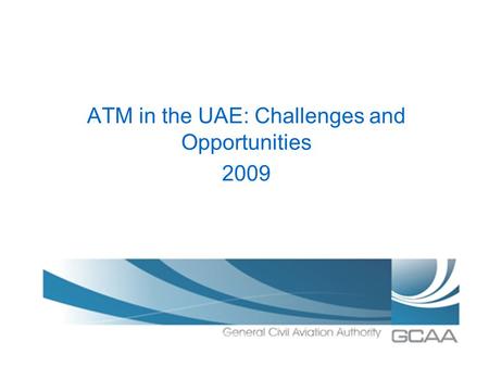 ATM in the UAE: Challenges and Opportunities 2009.