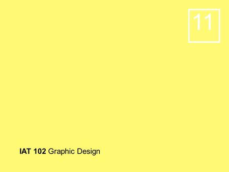 11 IAT 102 Graphic Design. 11 The digital revolution and beyond: Review Graphic Design meets the Computer Type Design in the 90s: Emigre, Greiman, Brody,