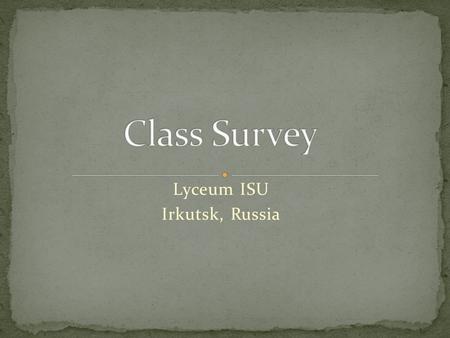 Lyceum ISU Irkutsk, Russia. We listen to different music, but still we have managed to find something in common. So, our favorite groups are: The Beatles.