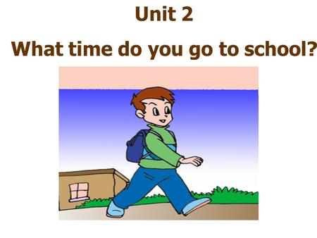 What time do you go to school?