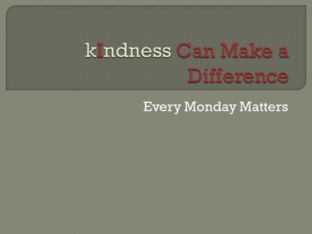 Every Monday Matters.  The Oscar’s aired last night and is one of the biggest awards shows of the year.  It awards movies and actors and actresses.