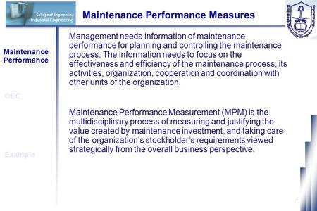 1 Maintenance Performance Measures Management needs information of maintenance performance for planning and controlling the maintenance process. The information.