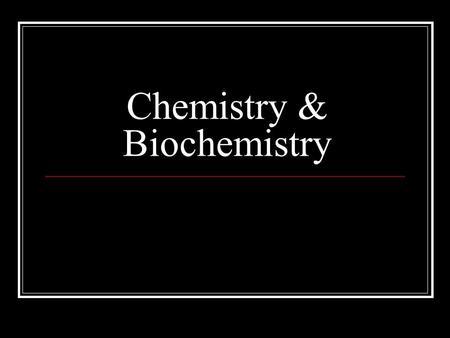 Chemistry & Biochemistry