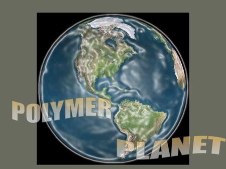 POLYMER PLANET.