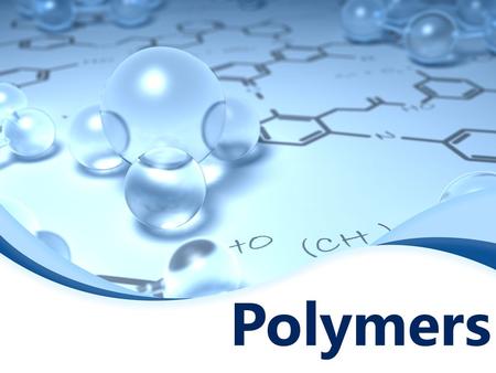 Polymers.