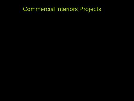 Commercial Interiors Projects. There are basically three ways to get a project built. 1. The traditional sequence in building a project Traditional.