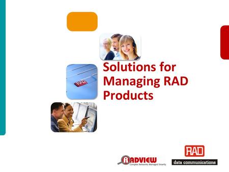 Solutions for Managing RAD Products