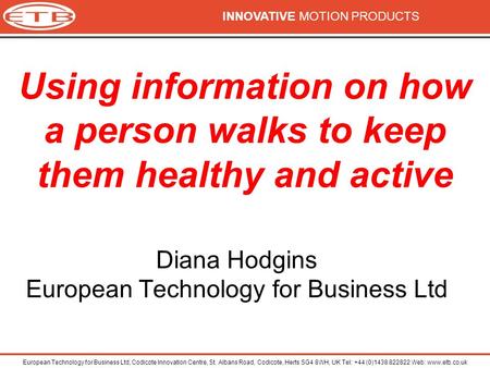 INNOVATIVE MOTION PRODUCTS European Technology for Business Ltd, Codicote Innovation Centre, St. Albans Road, Codicote, Herts SG4 8WH, UK Tel: +44 (0)1438.