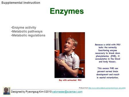 Designed by Pyeongsug Kim ©2010 Supplemental instructionEnzymes Enzyme activityEnzyme activity Metabolic.