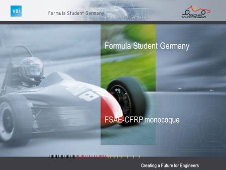 Creating a Future for Engineers Formula Student Germany FSAE-CFRP monocoque.