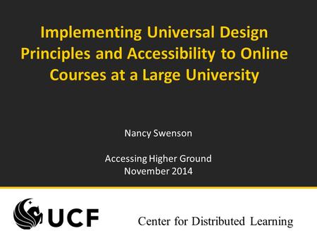 Center for Distributed Learning Nancy Swenson Accessing Higher Ground November 2014.