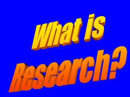 Research Word has a broad spectrum of meanings –“Research this topic on ….” –“Years of research has produced a new ….”