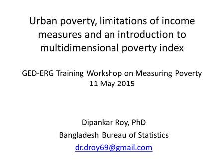 Dipankar Roy, PhD Bangladesh Bureau of Statistics