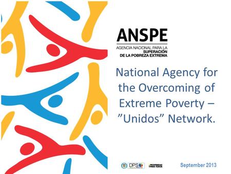 National Agency for the Overcoming of Extreme Poverty – ”Unidos” Network. September 2013.