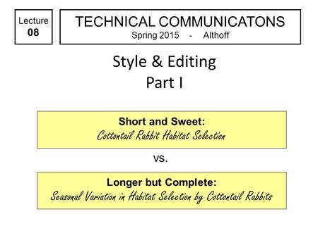 Short and Sweet: Cottontail Rabbit Habitat Selection Longer but Complete: Seasonal Variation in Habitat Selection by Cottontail Rabbits vs. Style & Editing.