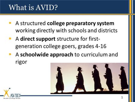 1  A structured college preparatory system working directly with schools and districts  A direct support structure for first- generation college goers,