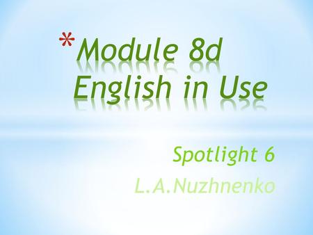 Spotlight 6 L.A.Nuzhnenko https://www.youtube.com/watch?v=7otAJa3jui8 Row, row, row your boat gently down the stream Merrily, merrily, merrily, merrily,